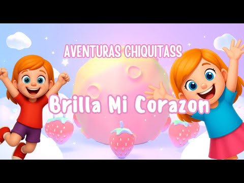 Brilla Mi Corazón (Con Letra)   Video Oficial | Aventuras Chiquitas #cuentosinfantiles #musica