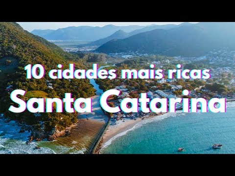 As 10 Cidades Mais Ricas de Santa Catarina 2026