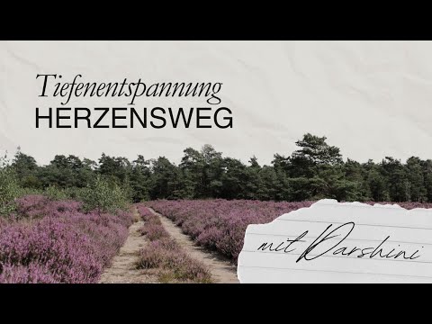 Herzensweg Tiefenentspannung mit Darshini