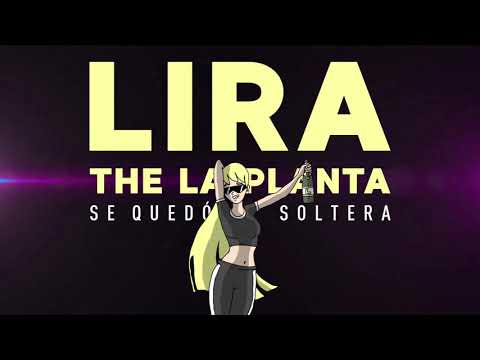 Lira X The la Planta - Se quedó soltera