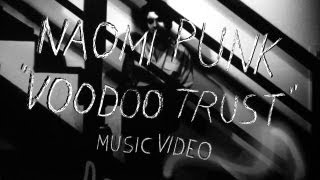 Naomi Punk - &quot;Voodoo Trust&quot; (Official Music Video)