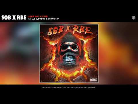 SOB X RBE - Uber Wit A Dub (Audio) | GANGIN II
