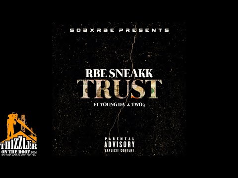 SOB x RBE (Sneakk) ft. Young Da & BigBossTwo3 - Trust [Thizzler.com Exclusive]