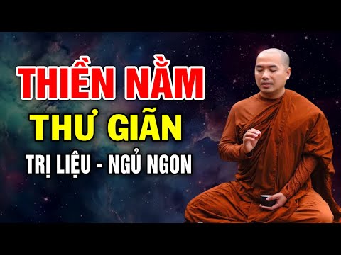 Thiền nằm trước khi ngủ thư giãn trị liệu ngủ cực ngon (Chữa lành mọi vết thương) - Thầy Minh Niệm