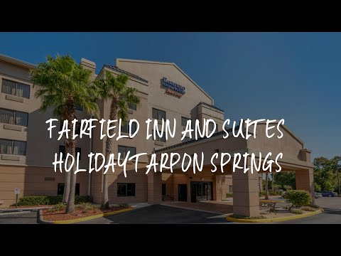 Fairfield Inn and Suites Holiday Tarpon Springs Review - Holiday , United States of America