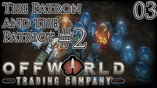 Let's Play Offworld Trading Company The Patron and The Patriot Campaign #2 Part 3