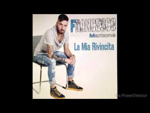 Francesco Marcone -Alza le mani (La Mia Rivincita)