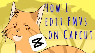 How I Edit PMVs On CapCut
