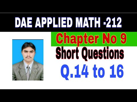 DAE Math 212|| 2nd year || Applied Mathematics- 212||Chapter 9 ||Short Questions ||Question 14 to 16