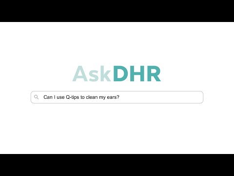 AskDHR • Can I Use Q-Tips to Clean My Ears?