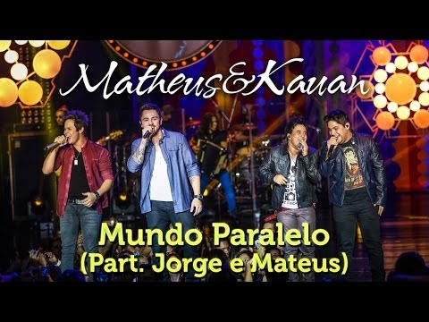 Mundo Paralelo - Jorge e Mateus