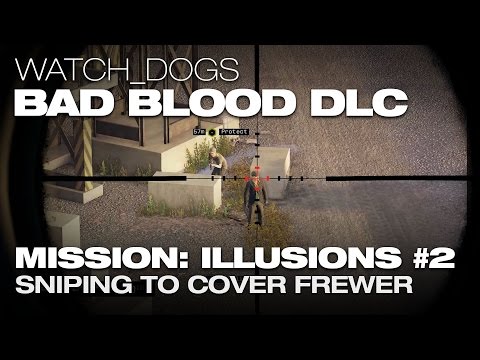 Watch Dogs Bad Blood DLC - ILLUSIONS Pt. 2 - Cover Tobias / use sniper rifle