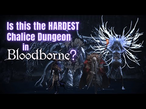 Is this Bloodborne's Actual Hardest Chalice Dungeon? Let's Beat It!