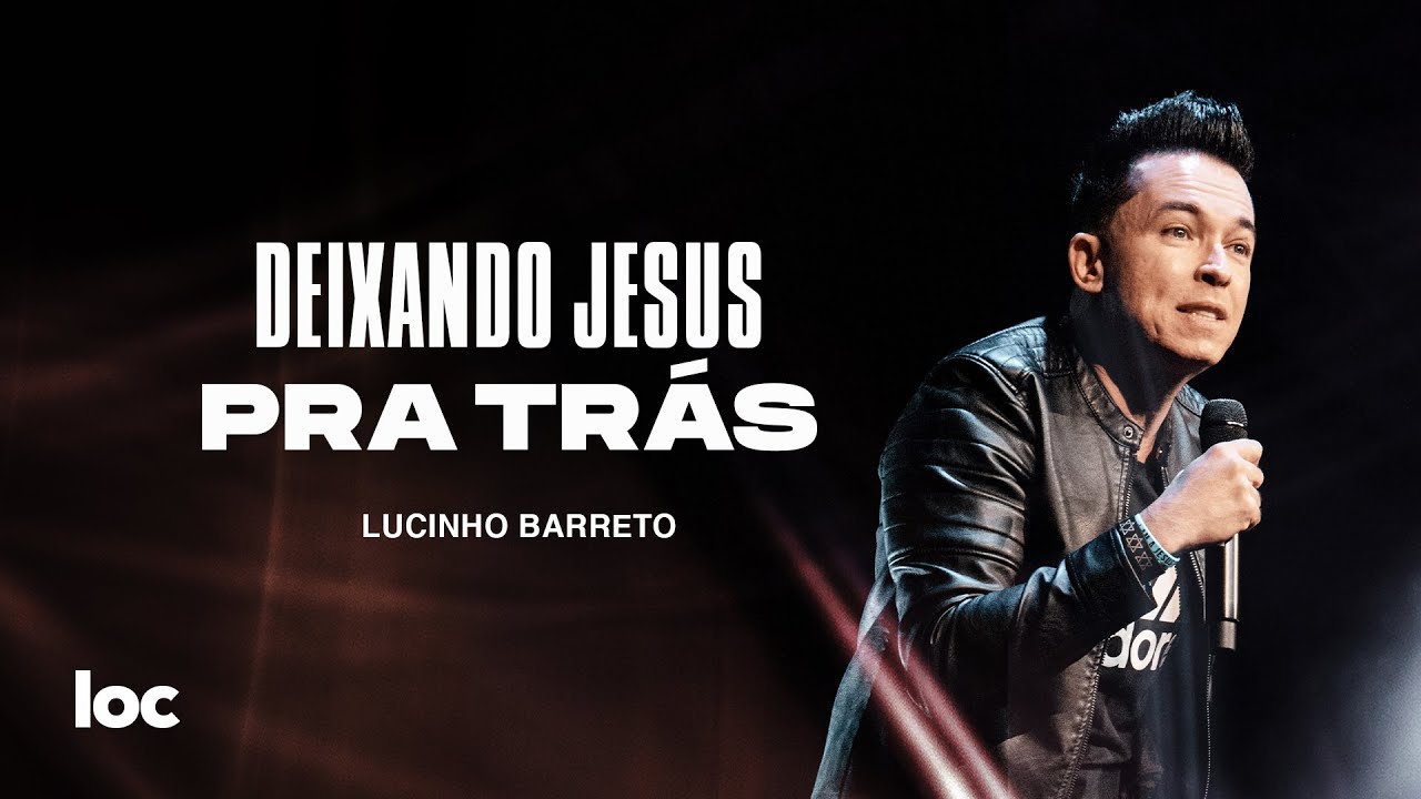 DEIXANDO JESUS PRA TRÁS - LUCINHO BARRETO
