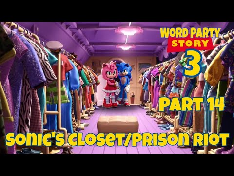Word Party Story 3 Part 14 - Sonic's Closet/Prison Riot