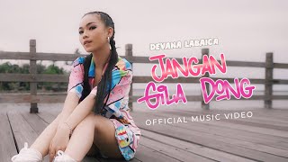Download lagu Devana Labaica - Jangan Gila Dong mp3 Download lagu Devana Labaica - Jangan Gila Dong mp3