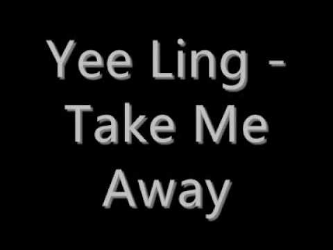 Yee Ling take me Away