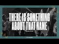 There is Something About That Name (Spoken Word)
