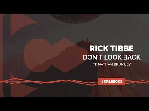 Rick Tibbe ft. Nathan Brumley - Don't Look Back