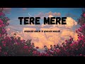 TERE MERE (Lyrics) - CHEF | Armaan Malik & Amaal Mallik