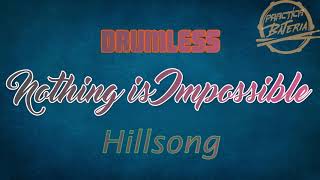 Nothing is Impossible - Hillsong - Drumless