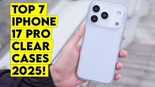 Top 7 Best iPhone 17 Pro Clear Cases🔥 — Clarity That Lasts