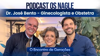 Dr. José Bento: Menopausa: Como melhorar sintomas? Podcast Os Nagle, O Encontro de Gerações