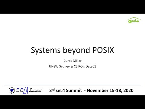 seL4 Summit 2020: Systems Beyond POSIX
