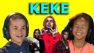 KIDS REACT TO KEKE - 6IX9INE