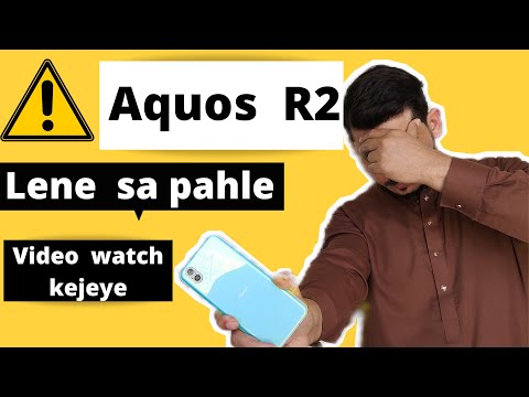 How to check Aquos R2 | Aquos R2 lene sa pahle ye video zaror watch kejeye 2022
