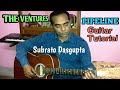 THE VENTURES - PIPELINE - GUITAR TUTORIAL SUBRATO DASGUPTA