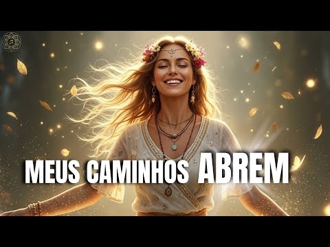 Mantra Eu Abro Meus Caminhos — Prosperidade com Paz e Gratidão