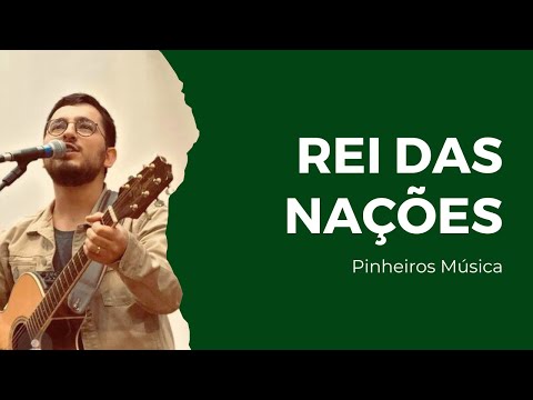 Rei das Nações | Pinheiros Música