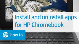 Installing and Uninstalling Apps on an HP Chromebook
