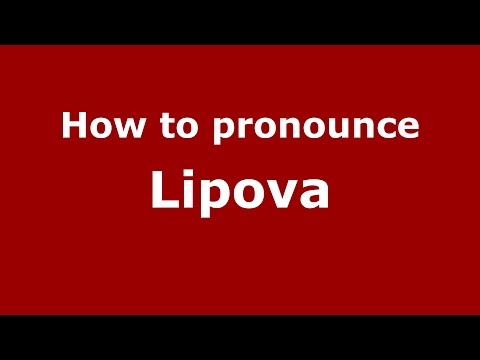 How to pronounce Lipova