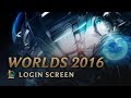 2016 World Championship | Login Screen - League of Legends