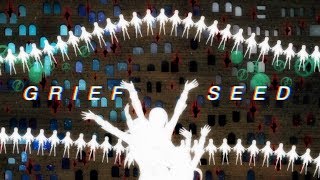 Grief Seed Music Video