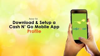 How to Download & Setup a Cash N' Go Mobile App Profile!