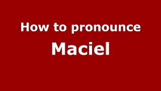 How to pronounce Maciel