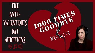 1000 Times Goodbye | Megadeth Audition for Anti-Valentine&#39;s Day Playlist