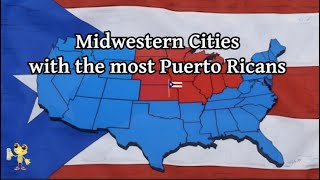 Top 10 US Midwestern cities with the most Puerto Ricans