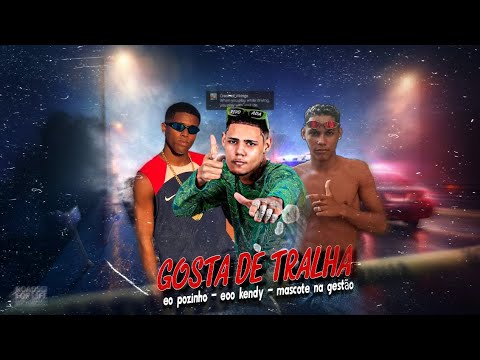 GOSTA DE TRALHA - EOO KENDY, EO POZINHO, MASCOTE NA GESTÃO #bregafunk