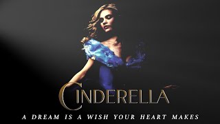 Cinderella (2015) - A Dream is a Wish your Heart Makes  Lily James  by Patrick Doyle