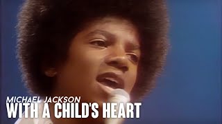 Michael Jackson - With A Child&#39;s Heart | Remastered