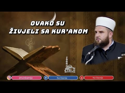 Ovako su živjeli sa Kur'anom - hfz. Adnan ef. Dupljak