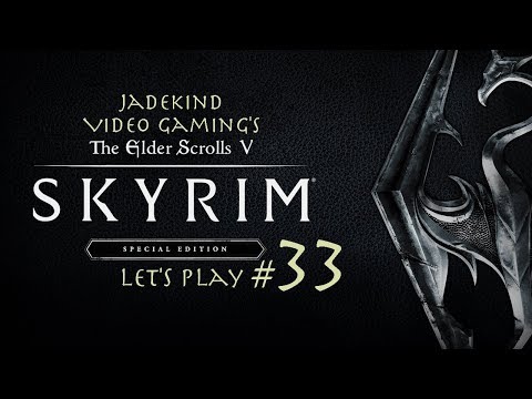 Skyrim Special Edition Let's Play #33