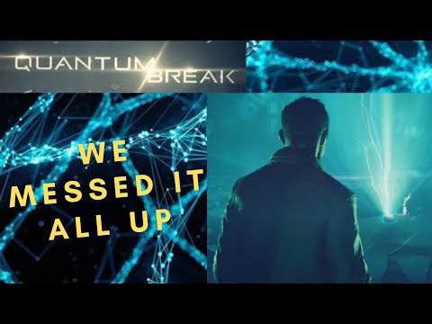 THE END IS NEAR(Quantum Break pt. 4)