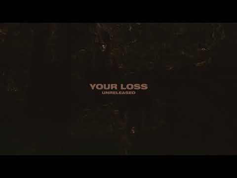 YOUR LOSS