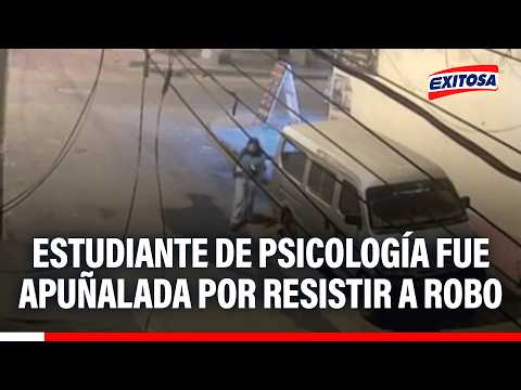 🔴🔵 Estudiante de psicología fue apuñalada por resistir a robo en SJL