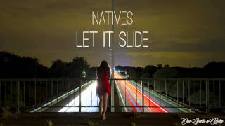 Natives - Let It Slide